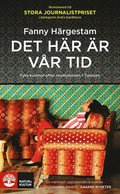 Det h�r �r v�r tid : fyra kvinnor efter revolutionen i Tunisien