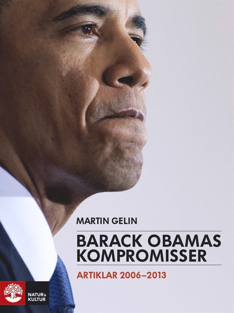 Martin Gelin - Barack Obamas kompromisser : artiklar 2006-2013, E-bok