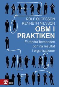OBM i praktiken : f�r�ndra beteenden och n� resultat i organisationer