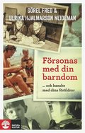F�rsonas med din barndom : - och kanske med dina f�r�ldrar