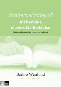 Studiehandledning till Att bedma elevers lsfrstelse : forskningsanknuten lrarfortbildning