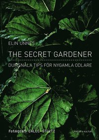 e-Bok The secret gardener  dumsnåla tips för nygamla odlare <br />                        E bok