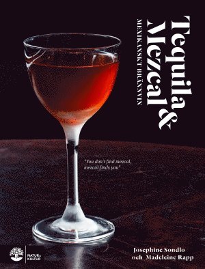 Madeleine Rapp, Josephine Sondlo - Tequila & mezcal : mexikanskt brännvin, Inbunden