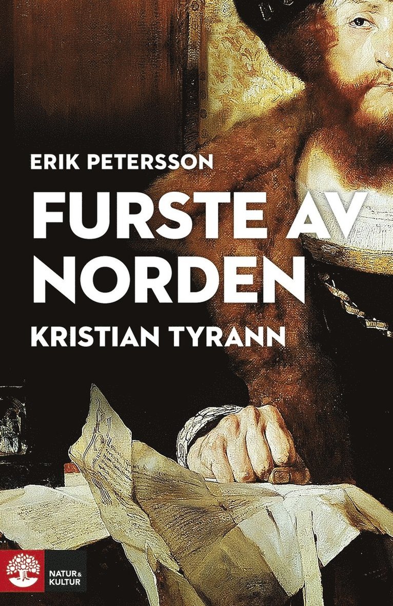 Erik Petersson - Furste av Norden : Kristian Tyrann, E-bok