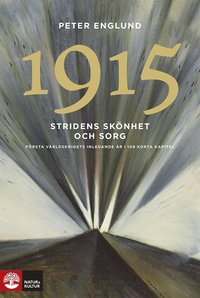 e-Bok 1915 Stridens skönhet och sorg  första världskrigets andra år i 108 korta kapitel <br />                        E bok