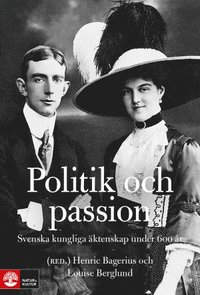 e-Bok Politik och passion  Svenska kungliga äktenskap under 600 år