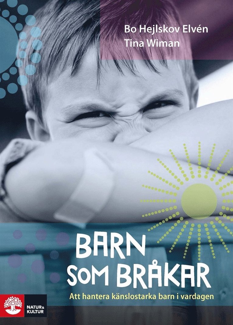 Bo Hejlskov Elvén, Tina Wiman - Barn som bråkar : Att hantera känslostarka barn i vardagen, E-bok