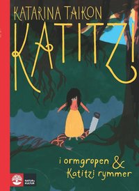 e-Bok Katitzi i ormgropen ; Katitzi rymmer <br />                        E bok