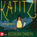 Katitzi i ormgropen ; Katitzi rymmer