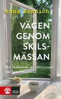 V�gen genom skilsm�ssan : att hantera en f�rlorad k�rleksrelation