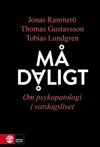 Må dåligt : om psykopatologi i vardagslivet