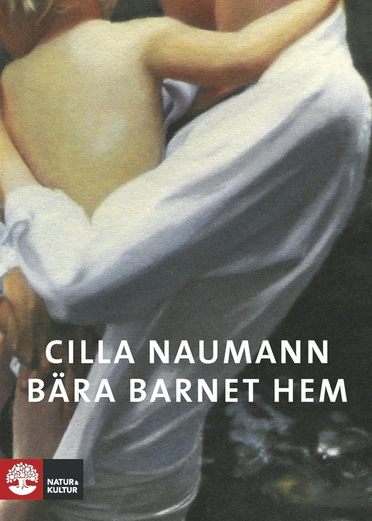Cilla Naumann - Bära barnet hem, E-bok