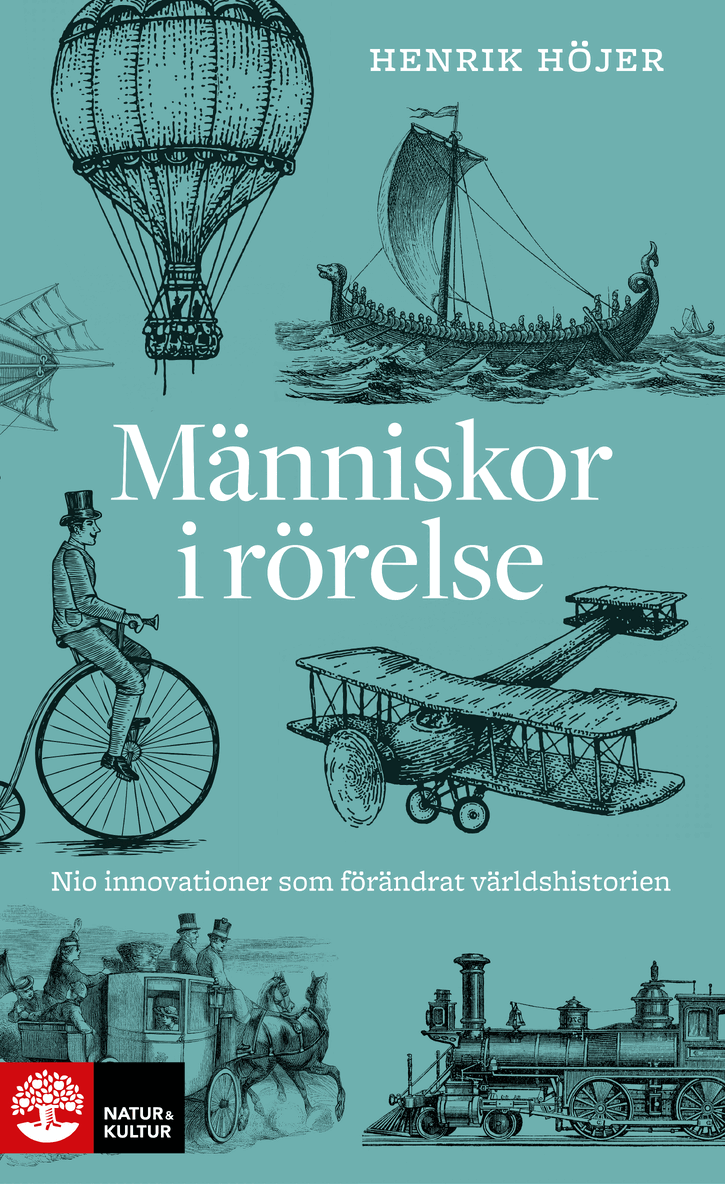 Henrik Höjer - Människor i rörelse : nio innovationer som förändrat världshistorien, Häftad