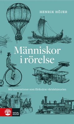 Henrik Höjer - Människor i rörelse : nio innovationer som förändrat världshistorien, E-bok
