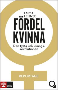Frdel kvinna : den tysta utbildningsrevolutionen