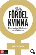 Frdel kvinna : den tysta utbildningsrevolutionen