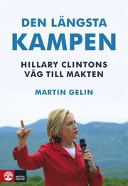 Bokomslag Den längsta kampen : Hillary Clintons väg till makten (inbunden)