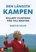 Den lngsta kampen : Hillary Clintons vg till makten