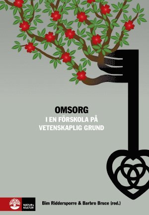 Bim Riddersporre, Barbro Bruce, Charlotte Pegetti, Annika Åkerblom, Eva Johansson, Hugo Lagercrantz, Sven Persson, Christian Eidevald, Fanny Jonsdottir, Caroline Ljungberg, Gunilla Halldén, Mie Josefson, Jutta Balldin, Birthe Hagström, Ann-Hege Lorvik Waterhouse, Jonas Aspelin, Lars H. Gustafsson, Jonas Stier - Omsorg i en förskola på vetenskaplig grund, Inbunden