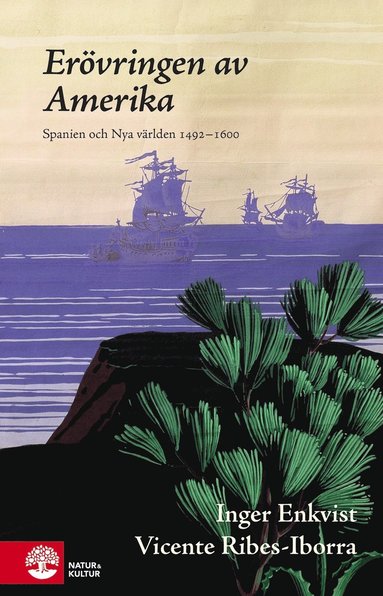 Inger Enkvist, Vicente Ribes-Iborra - Erövringen av Amerika : Spanien och Nya världen 1492-1580, Inbunden