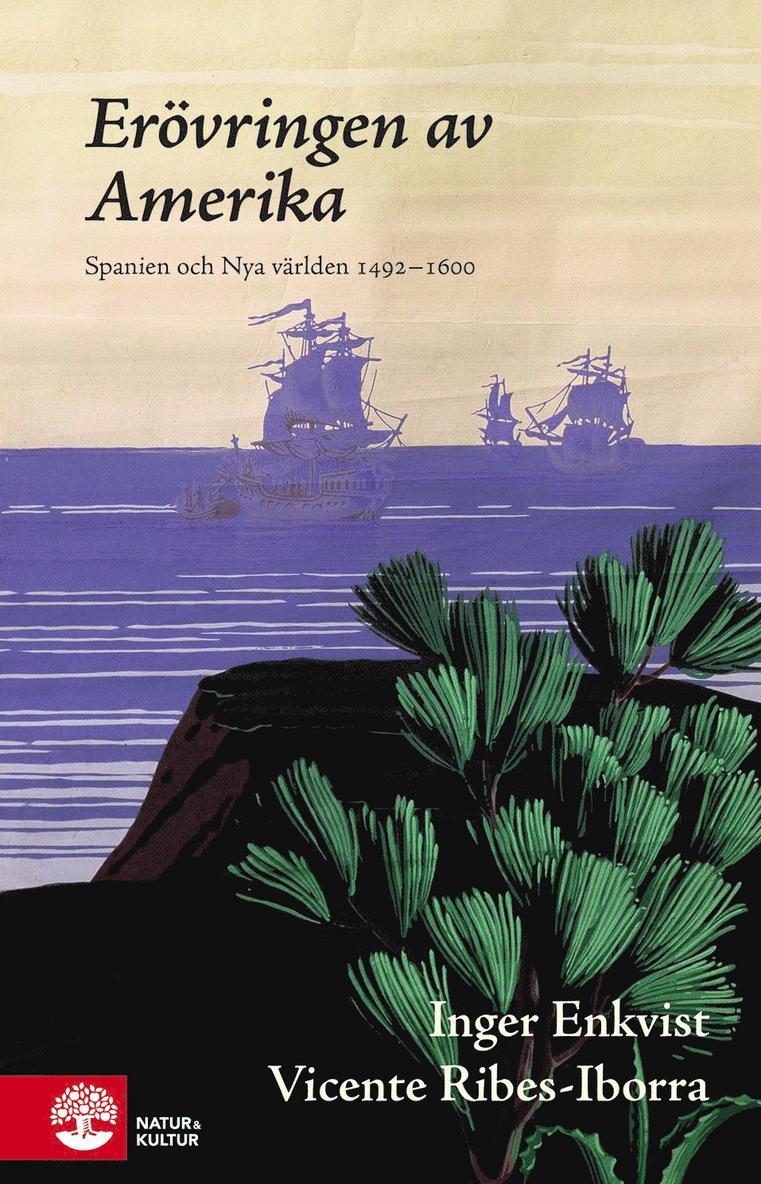 Inger Enkvist, Vicente Ribes-Iborra - Erövringen av Amerika : Spanien och Nya världen 1492-1600, E-bok