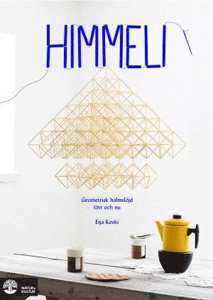 Eija Koski - Himmeli : geometrisk halmslöjd förr och nu, Häftad