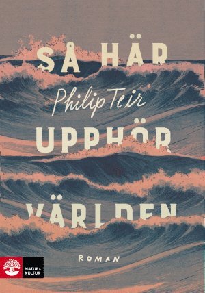Philip Teir - Så här upphör världen, Inbunden