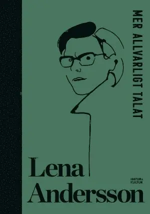 Lena Andersson - Mer allvarligt talat, Inbunden