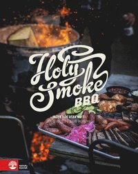 Holy Smoke BBQ : ingen rök utan kött