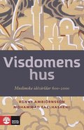 Visdomens hus : muslimska id�v�rldar 600-2000