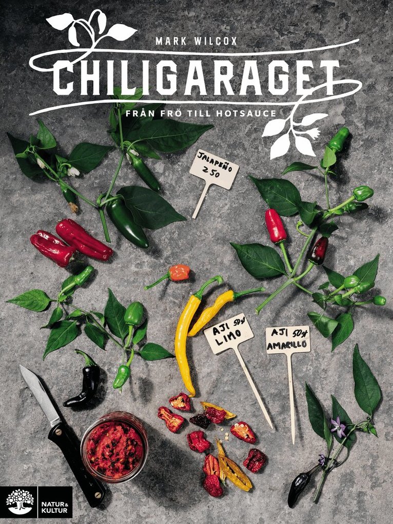 Mark Wilcox - Chiligaraget : från frö till hotsauce, Häftad