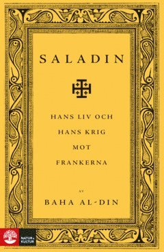 Baha al-Din - Saladin : hans liv och hans krig mot frankerna, E-bok