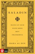 Saladin : hans liv och hans krig mot frankerna