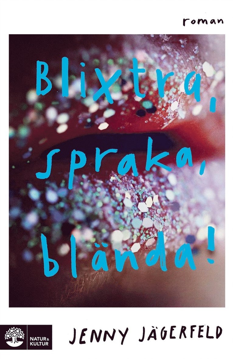 Jenny Jägerfeld - Blixtra, spraka, blända!, E-bok