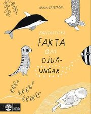 Fantastiska fakta om djurungar