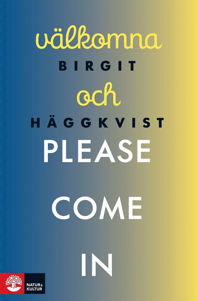 Birgit Häggkvist - Välkomna och please come in, E-bok