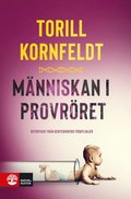 M�nniskan i provr�ret : reportage fr�n genteknikens frontlinjer