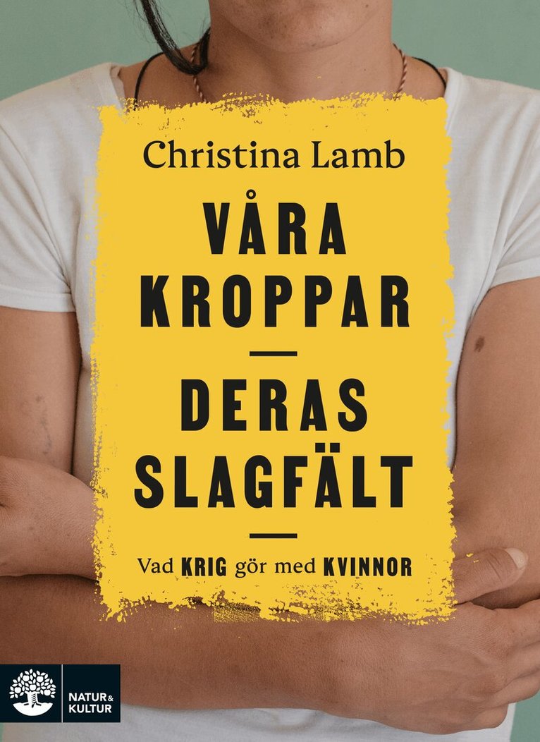 Christina Lamb - Våra kroppar, deras slagfält : vad krig gör med kvinnor, E-bok