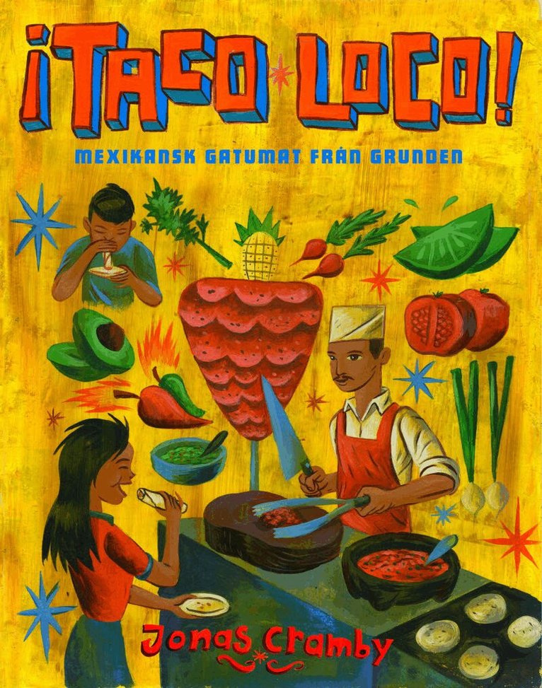 Jonas Cramby - ¡Taco loco! : Mexikansk gatumat från grunden, E-bok