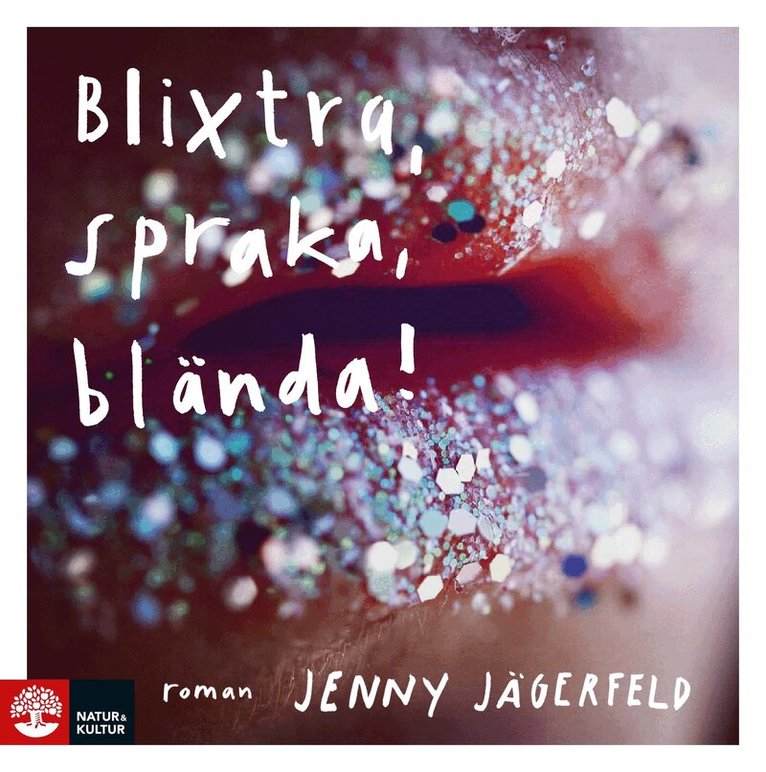 Jenny Jägerfeld - Blixtra, spraka, blända!, Ljudbok