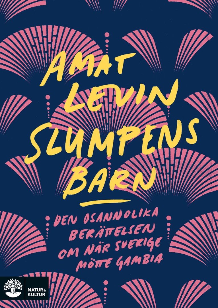 Amat Levin - Slumpens barn : den osannolika berättelsen om när Sverige mötte Gambia, E-bok