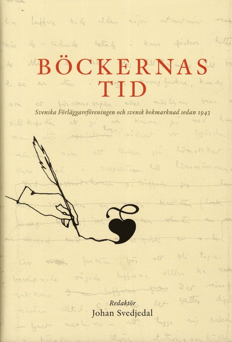 Böckernas tid: svenska förlägareföreningen och svensk bokmarknad sedan 1943, Inbunden