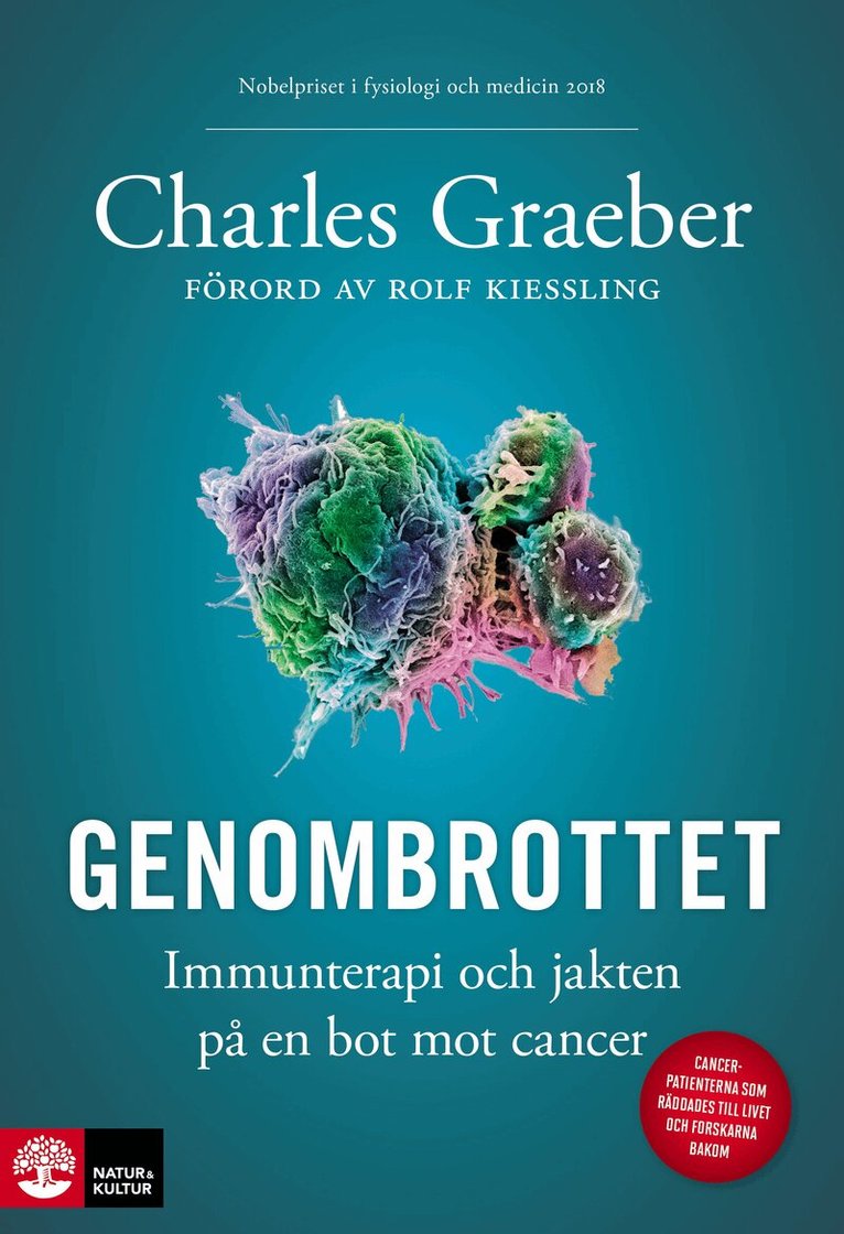 Charles Graeber, Rolf Kiessling - Genombrottet : Immunterapi och jakten på en bot mot cancer, Inbunden