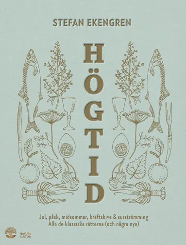 Stefan Ekengren - Högtid : jul, påsk, midsommar, kräftor & surströmming : alla de klassiska rätterna (och några nya), Inbunden. Tillgänglighet: Lägg till