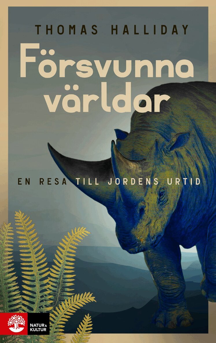Thomas Halliday - Försvunna världar : en resa till jordens urtid, E-bok