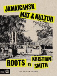 Roots : jamaicansk mat & kultur