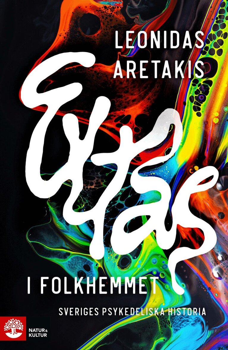 Leonidas Aretakis - Extas i folkhemmet : Sveriges psykedeliska historia, E-bok