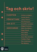 Tag och skriv! : fjorton frfattare om sitt skrivande