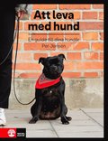 Att leva med hund : en guide till dina hundr