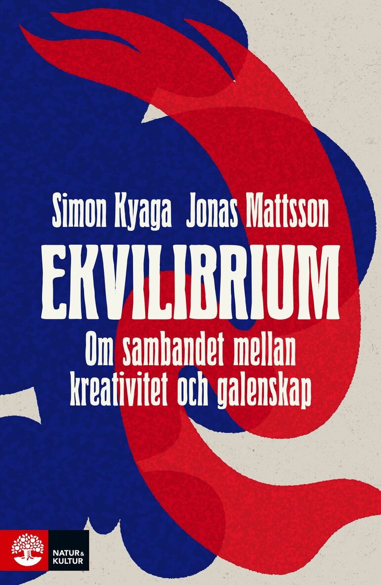 Simon Kyaga, Jonas Mattsson - Ekvilibrium : om sambandet mellan kreativitet och galenskap, E-bok
